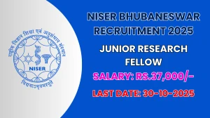 NISER Bhubaneswar Junior Research Fellow Recruitment 2025 - Apply Offline