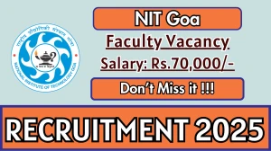 NIT Goa Faculty Recruitment 2025 – Walk in