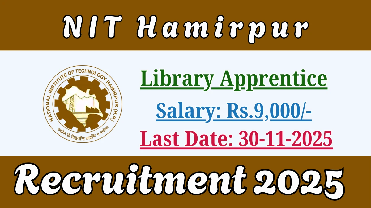 NIT Hamirpur Library Apprentice Recruitment 2025 - Apply Online NIT Hamirpur Library Apprentice Recruitment 2025 - Apply Online