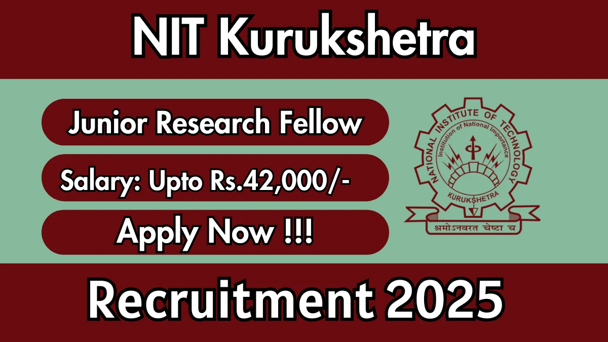 NIT Kurukshetra Junior Research Fellow Recruitment 2025 - Apply Online NIT Kurukshetra Junior Research Fellow Recruitment 2025 - Apply Online