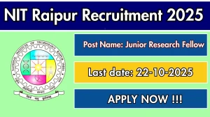NIT Raipur Junior Research Fellow Recruitment 2025 - Apply Offline