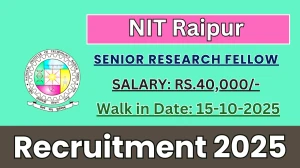 NIT Raipur Senior Research Fellow Recruitment 2025 – Walk in
