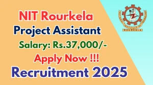 NIT Rourkela Project Assistant Recruitment 2025 - Apply Offline