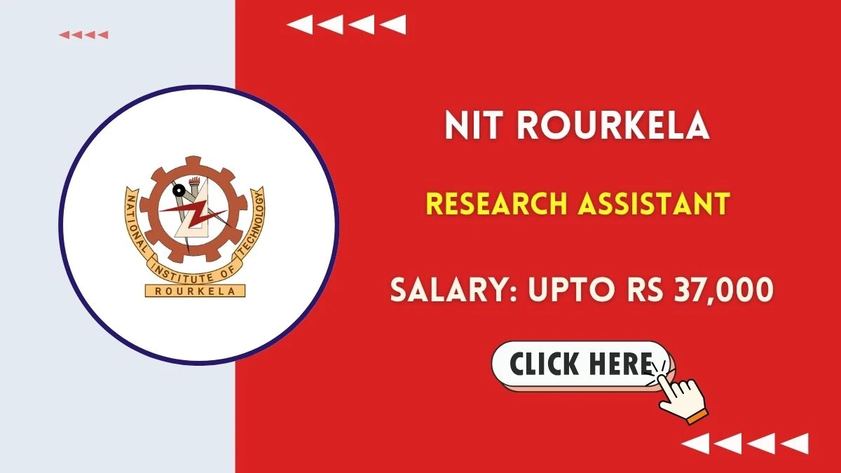 NIT Rourkela Research Assistant Recruitment 2025 - Apply Offline NIT Rourkela Research Assistant Recruitment 2025 - Apply Offline