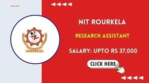 NIT Rourkela Research Assistant Recruitment 2025 - Apply Offline