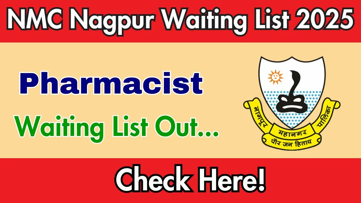 NMC Nagpur Pharmacist Waiting List 2025 Out at nmcnagpur.gov.in, Direct Link to Download Waiting List PDF Here NMC Nagpur Pharmacist Waiting List 2025 Out at nmcnagpur.gov.in, Direct Link to Download Waiting List PDF Here