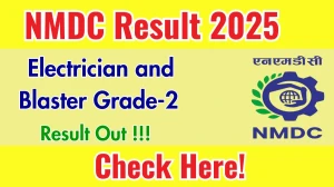 NMDC Electrician and Blaster Grade-2 Result 2025 Out at nmdc.co.in, Direct Link to Download Result PDF Here