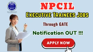NPCIL Executive Trainees Recruitment 2026 Through GATE - Apply Online NPCIL Executive Trainees Recruitment 2026 Through GATE - Apply Online