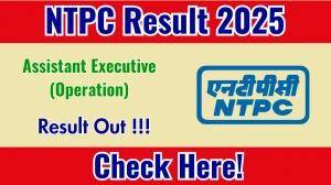 NTPC Assistant Executive (Operation) Result 2025 Declared: Download at ntpc.co.in NTPC Assistant Executive (Operation) Result 2025 Declared: Download at ntpc.co.in