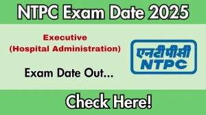 NTPC Executive Exam Date 2025 Announced at ntpc.co.in Exam details here
