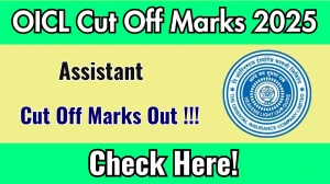 OICL Assistant Cut Off Marks 2025 Released – Check at orientalinsurance.org.in OICL Assistant Cut Off Marks 2025 Released – Check at orientalinsurance.org.in