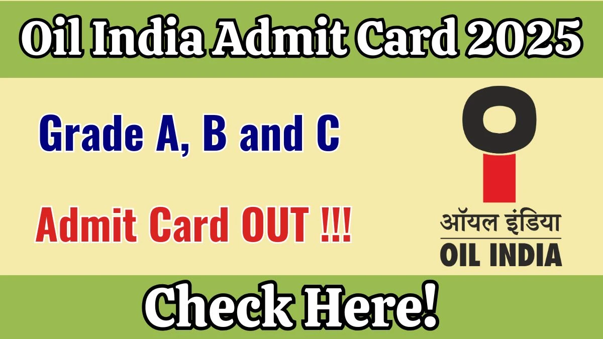 Oil India Grade A, B and C Admit Card 2025 OUT Download Hall Ticket at oil-india.com Oil India Grade A, B and C Admit Card 2025 OUT Download Hall Ticket at oil-india.com
