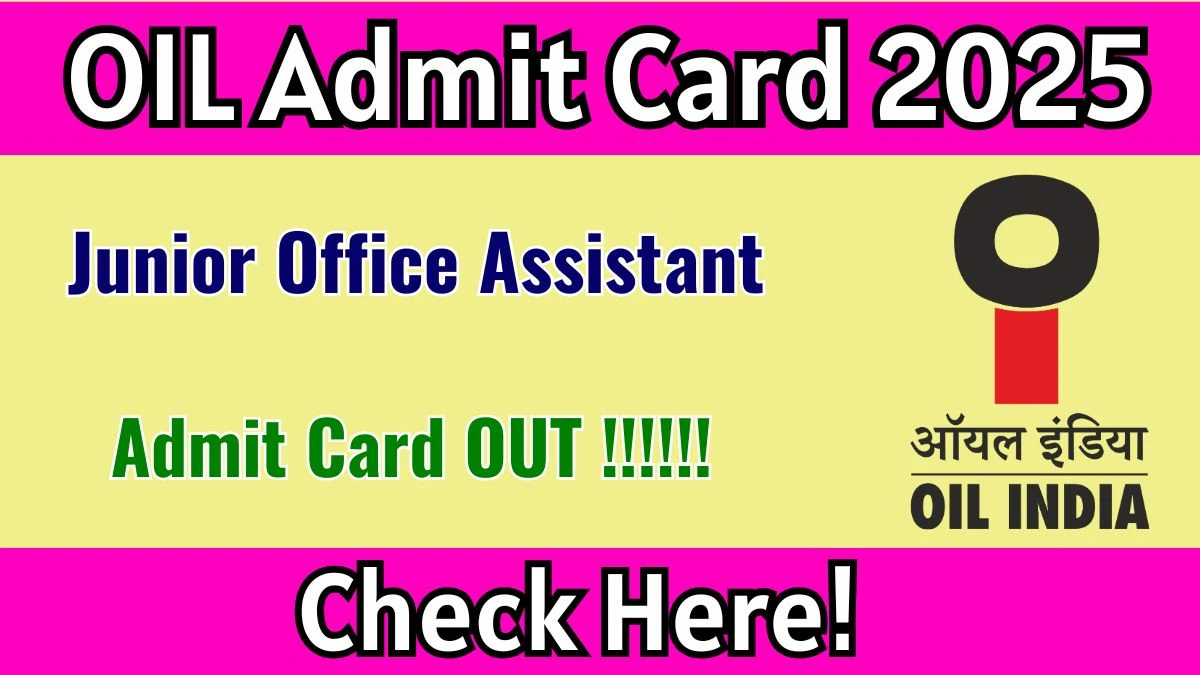 OIL Junior Office Assistant Admit Card 2025 OUT Download Hall Ticket at oil-india.com