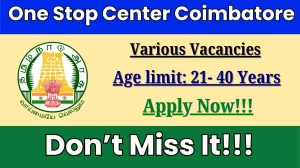 One Stop Center Coimbatore Recruitment 2025 - Apply Offline for 26  Case Worker, Senior Counselor and Other Posts