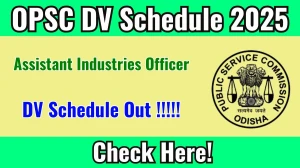 OPSC Assistant Industries Officer DV Schedule 2025: Check Document Verification Date @ opsc.gov.in OPSC Assistant Industries Officer DV Schedule 2025: Check Document Verification Date @ opsc.gov.in