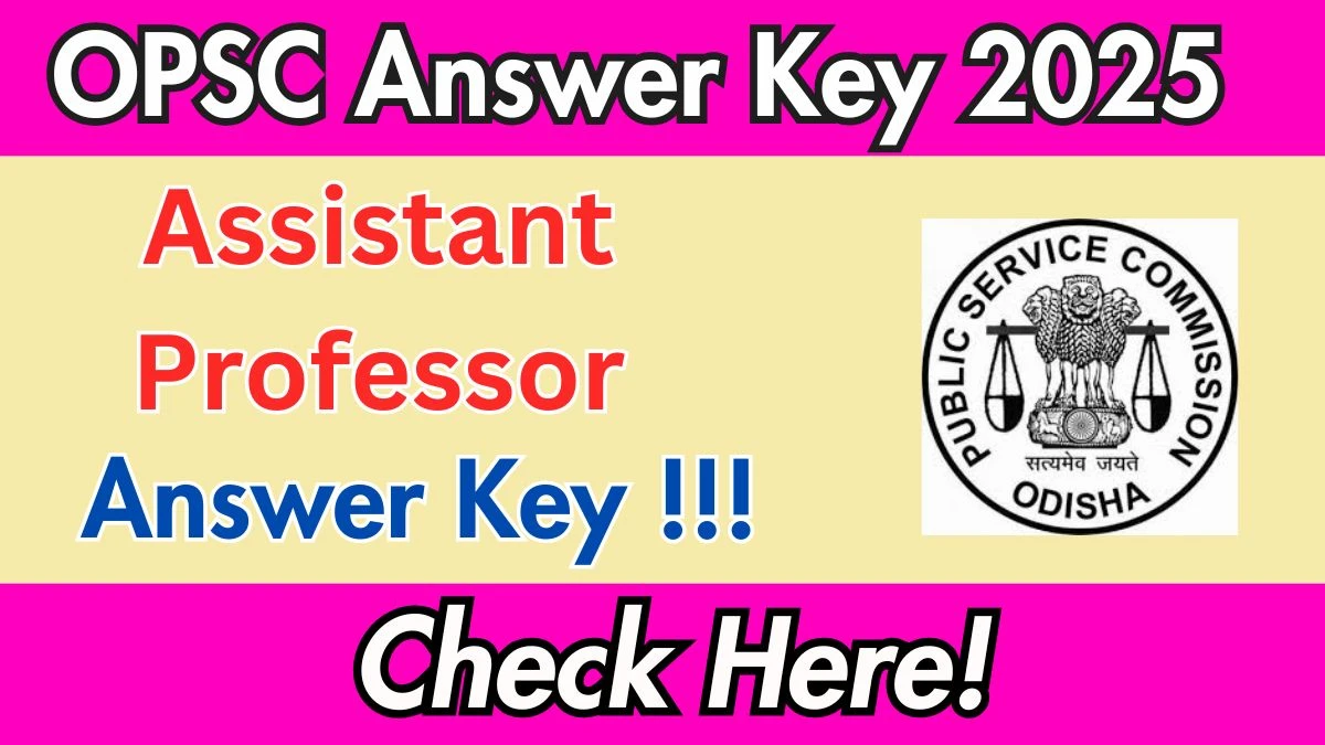OPSC Assistant Professor Answer Key 2025 Out opsc.gov.in Download Assistant Professor Answer Key Here OPSC Assistant Professor Answer Key 2025 Out opsc.gov.in Download Assistant Professor Answer Key Here
