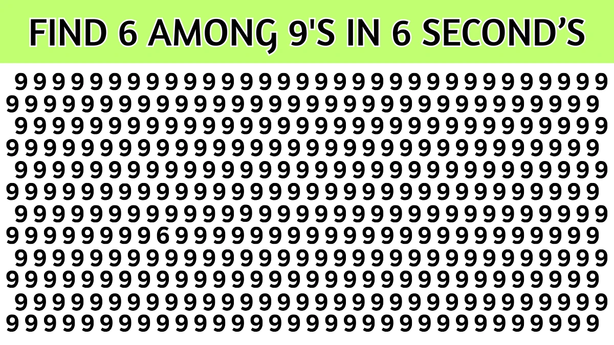 Optical Illusion IQ Test: If You Have Eagle Eyes, Find the Number 6 among a series of 9's in 6 seconds! Optical Illusion IQ Test: If You Have Eagle Eyes, Find the Number 6 among a series of 9's in 6 seconds!