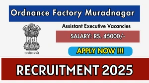 Ordnance Factory Muradnagar Assistant Executive Recruitment 2025 - Apply Offline Ordnance Factory Muradnagar Assistant Executive Recruitment 2025 - Apply Offline