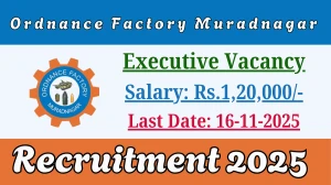 Ordnance Factory Muradnagar Executive Recruitment 2025 - Apply Offline