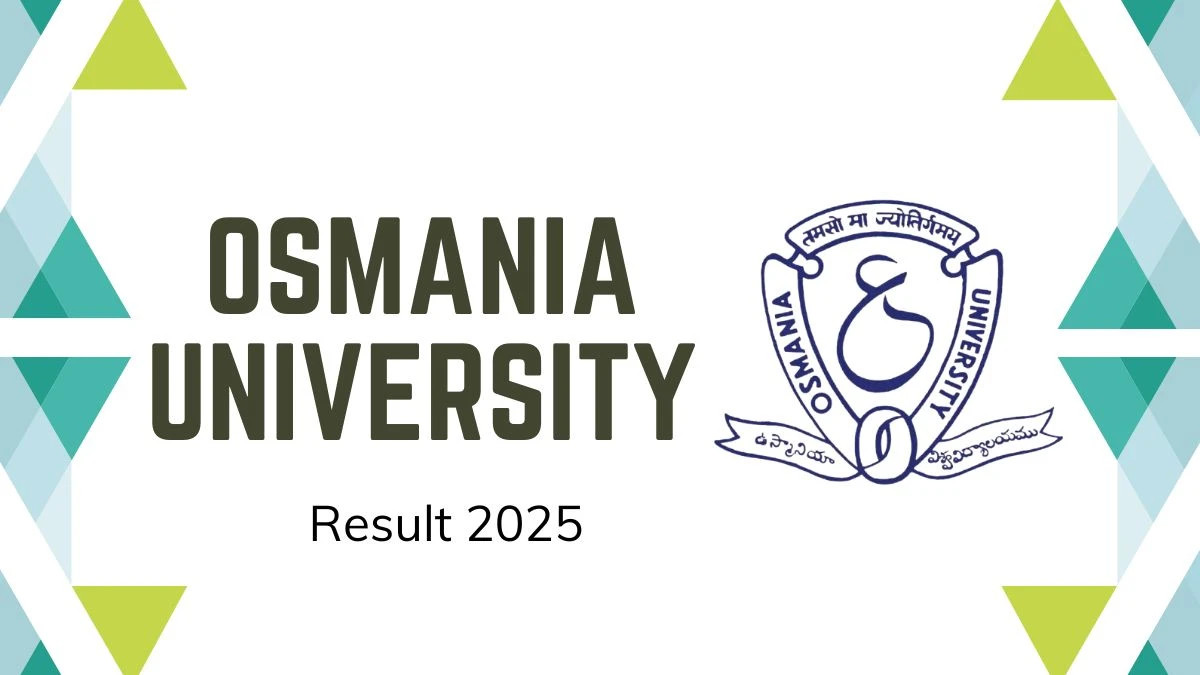 Osmania University Result 2025 Declared at osmania.ac.in Direct Link to Download 1st, 2nd Sem Result