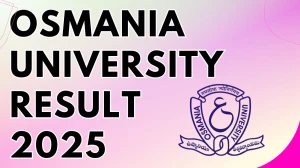 Osmania University Result 2025 Out at osmania.ac.in Direct Link to Download 1st, 2nd, 3rd, 4th and 6th Semester Result