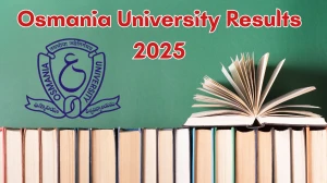 Osmania University Result 2025 Out at osmania.ac.in Direct Link to Download 6th Semester Result