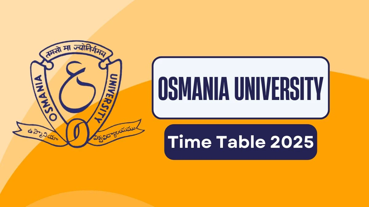 Osmania University Time Table 2025 Announced for 4th Sem @ ouexams.in Details Here Osmania University Time Table 2025 Announced for 4th Sem @ ouexams.in Details Here