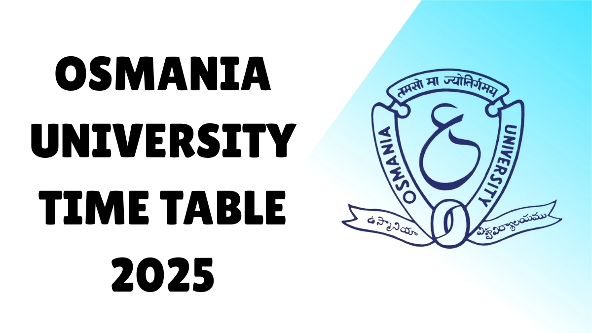Osmania University Time Table 2025 Announced @ ouexams.in Details Here Osmania University Time Table 2025 Announced @ ouexams.in Details Here