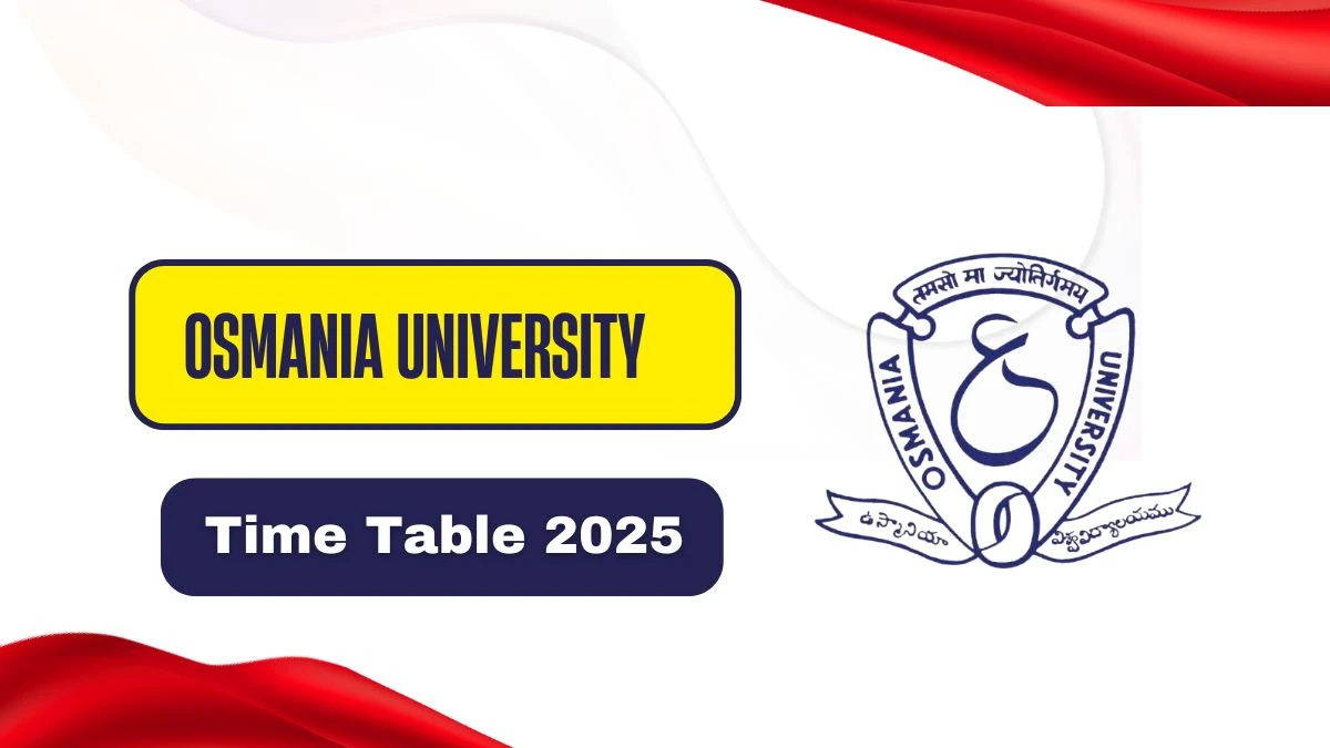 ఉస్మానియా యూనివర్సిటీ టైమ్ టేబుల్ 2025 1వ సెమ్ @ ouexams.in వివరాలు ఇక్కడ ఉన్నాయి Osmania University Time Table 2025 Out for 1st Sem @ ouexams.in Details Here