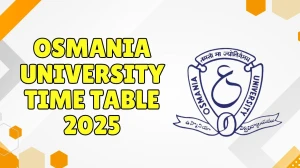 Osmania University Time Table 2025 Out for PG Course @ ouexams.in Details Here