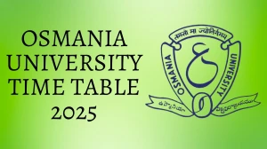 Osmania University Time Table 2025 Out for UG and PG Course @ ouexams.in Details Here Osmania University Time Table 2025 Out for UG and PG Course @ ouexams.in Details Here
