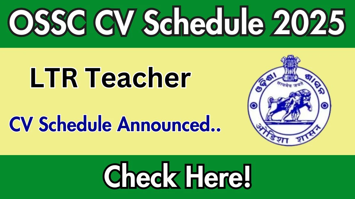 OSSC LTR Teacher CV Schedule 2025: Check Certificate Verification Date @ ossc.gov.in