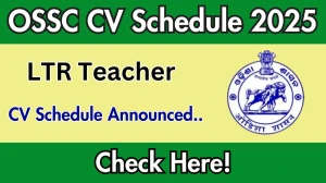 OSSC LTR Teacher CV Schedule 2025: Check Certificate Verification Date @ ossc.gov.in OSSC LTR Teacher CV Schedule 2025: Check Certificate Verification Date @ ossc.gov.in