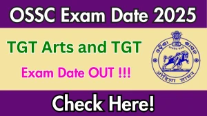 OSSC TGT Arts and TGT Exam Date 2025 Announced at ossc.gov.in Exam details here