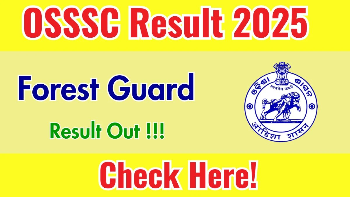 OSSSC Forest Guard Result 2025 Out at osssc.gov.in, Direct Link to Download Result PDF Here OSSSC Forest Guard Result 2025 Out at osssc.gov.in, Direct Link to Download Result PDF Here
