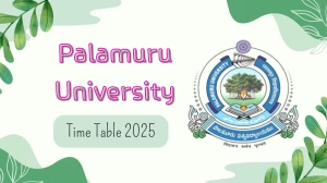 Palamuru University Time Table 2025 Declared for 2nd Sem @ palamuruuniversity.com Details Here