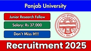 Panjab University Junior Research Fellow Recruitment 2025 - Apply Offline for 06 Posts