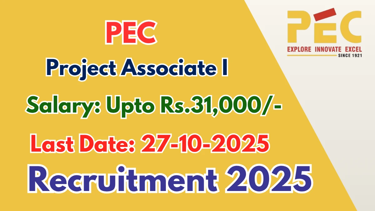 PEC Project Associate I Recruitment 2025 - Apply Offline