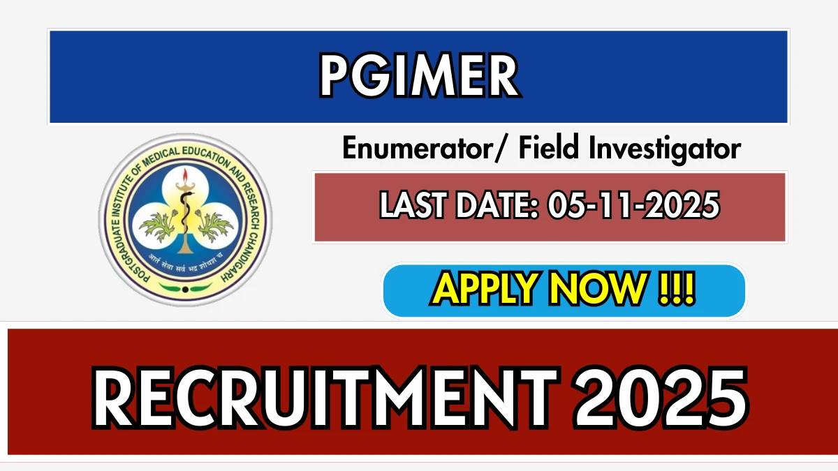 PGIMER Recruitment 2025 - Apply Online for 01 Enumerator/ Field Investigator Posts PGIMER Recruitment 2025 - Apply Online for 01 Enumerator/ Field Investigator Posts