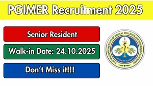 PGIMER Senior Resident Recruitment 2025 – Walk in