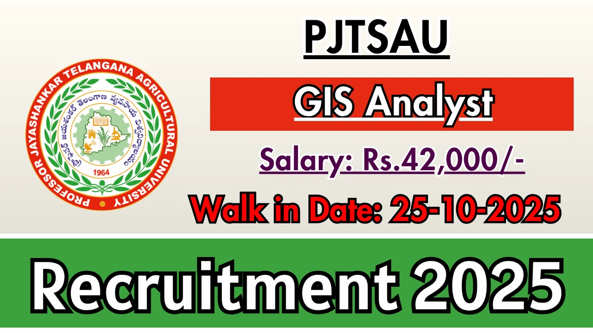 PJTSAU GIS Analyst Recruitment 2025 – Walk in PJTSAU GIS Analyst Recruitment 2025 – Walk in