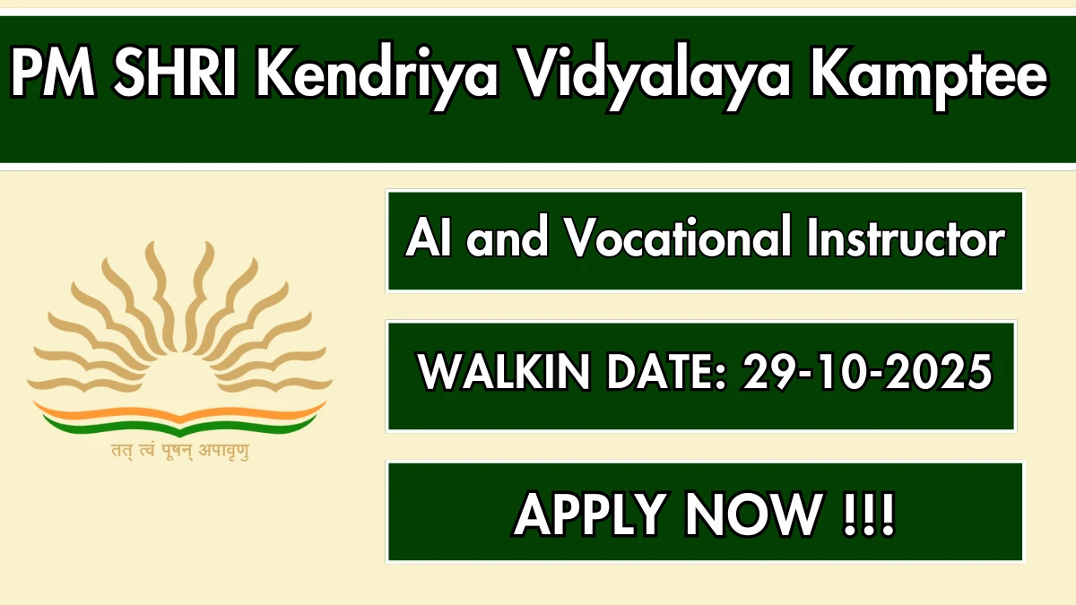 PM SHRI Kendriya Vidyalaya Kamptee Recruitment 2025 – Walk in for AI and Vocational Instructor Posts PM SHRI Kendriya Vidyalaya Kamptee Recruitment 2025 – Walk in for AI and Vocational Instructor Posts
