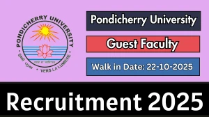 Pondicherry University Guest Faculty Recruitment 2025 – Walk in