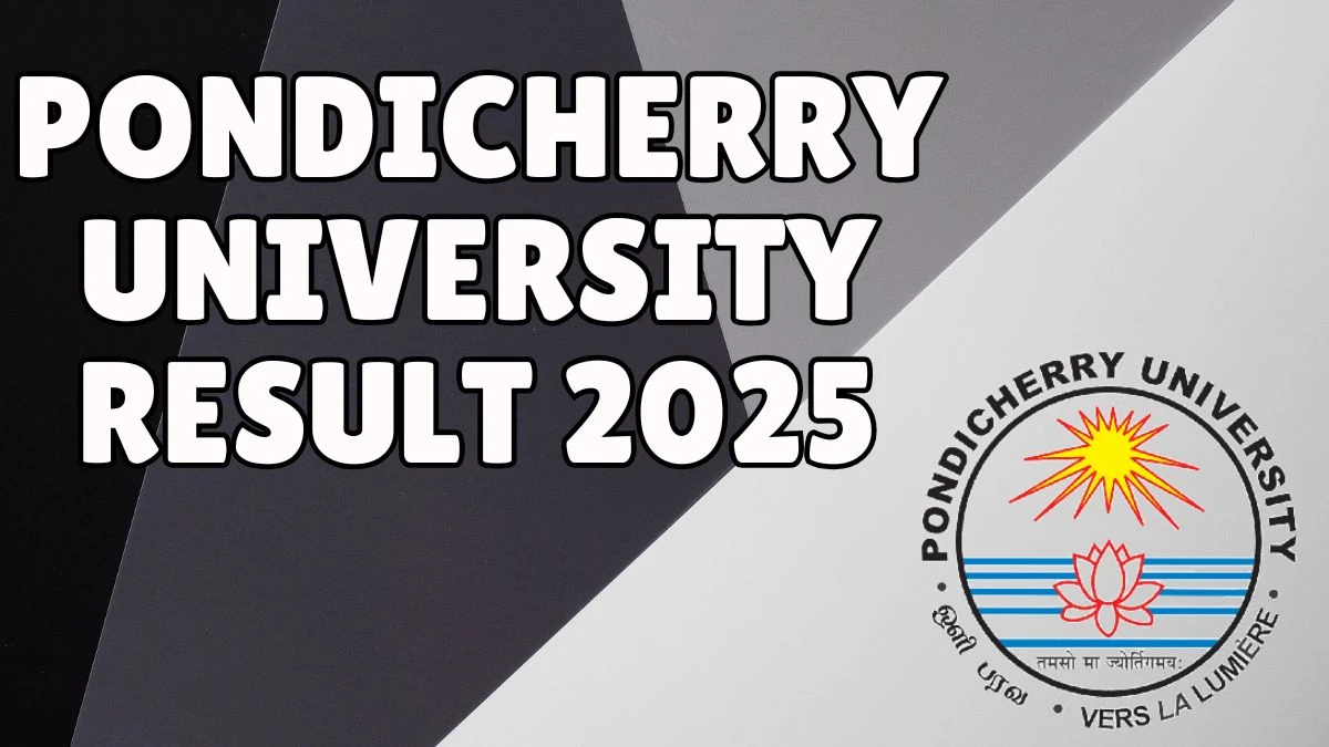 పాండిచేరి విశ్వవిద్యాలయం ఫలితం 2025 Pondiuni.edu.in వద్ద 1 వ సెమ్ ఫలితాన్ని డౌన్లోడ్ చేయడానికి ప్రత్యక్ష లింక్ Pondicherry University Result 2025 Out at pondiuni.edu.in Direct Link to Download 1st Sem Result