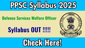 PPSC Defence Services Welfare Officer Syllabus 2025 Out Direct Link to Download Syllabus PDF here PPSC Defence Services Welfare Officer Syllabus 2025 Out Direct Link to Download Syllabus PDF here