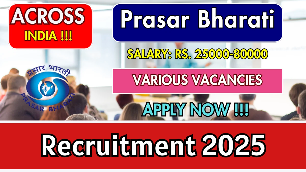 Prasar Bharati Recruitment 2025 - Apply Online for 59 Broadcast Executive, Copy Writer and More Posts