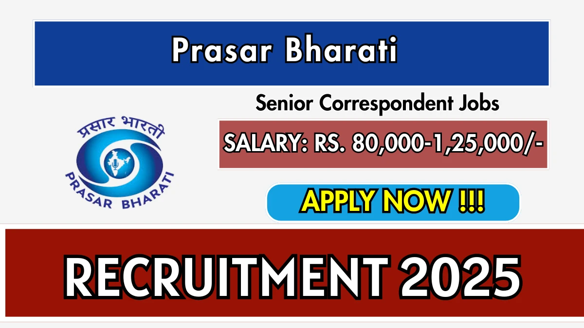 Prasar Bharati Senior Correspondent Recruitment 2025 - Apply Offline Prasar Bharati Senior Correspondent Recruitment 2025 - Apply Offline