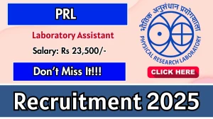 PRL Laboratory Assistant Recruitment 2025 - Apply Offline for 01 Posts PRL Laboratory Assistant Recruitment 2025 - Apply Offline for 01 Posts