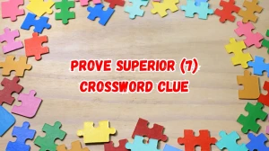 Prove superior Crossword Clue Irish Daily Mail Quick 7 letters Answer