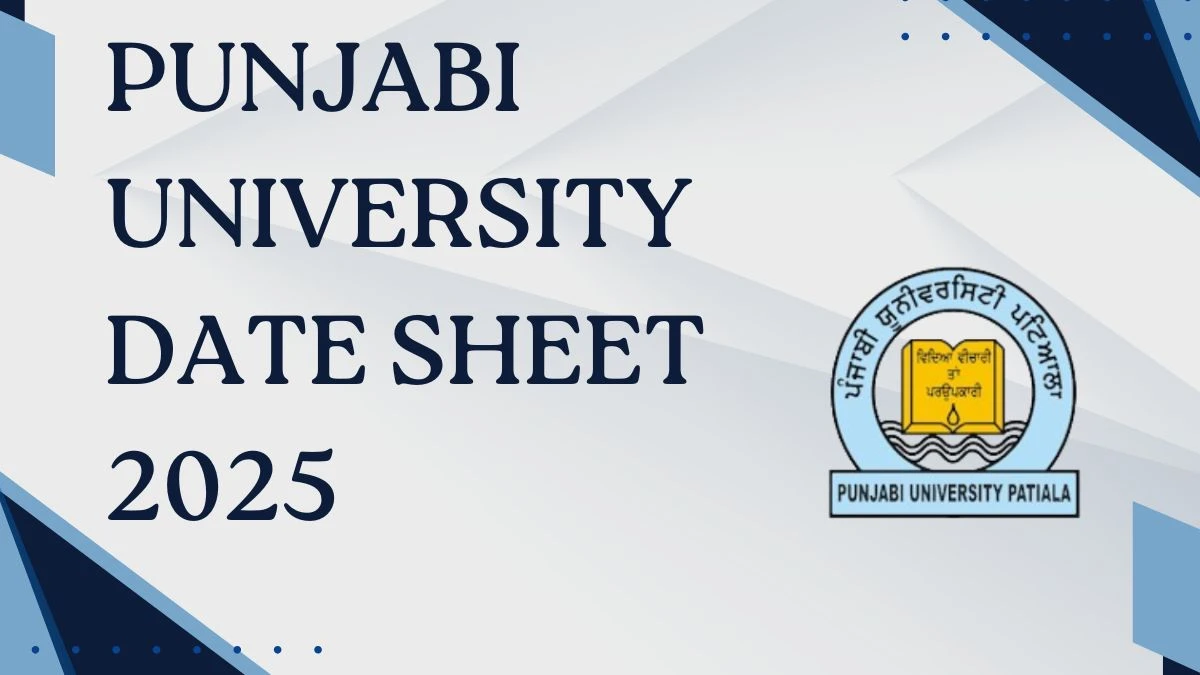 Punjabi University Date Sheet 2025 Announced For 1st and 3rd Semester @ pupexamination.ac.in Details Here Punjabi University Date Sheet 2025 Announced For 1st and 3rd Semester @ pupexamination.ac.in Details Here